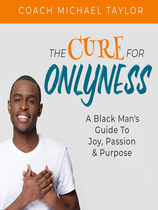 Title details for The Cure For Onlyness by Coach Michael Taylor - Available